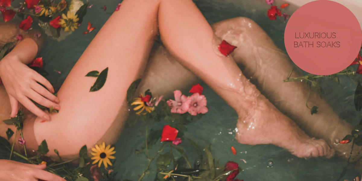 Luxurious Bath Soaks